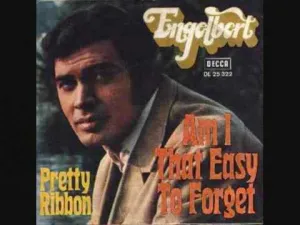 Am I That Easy To Forget by Englebert Humperdinck (E)